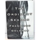  Preview image for Fransisco Goldman THE ORDINARY SEAMAN HC 