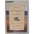  Preview image for Christopher Tilghman IN A FATHER'S PLACE 