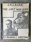  Preview image for Lot# 2244 - Callahan, The Last War Bird  